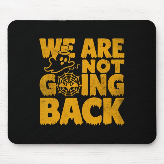 We're Not Going Ck Vote Kamala Harris Halloween Gh Mouse Pad (Front)