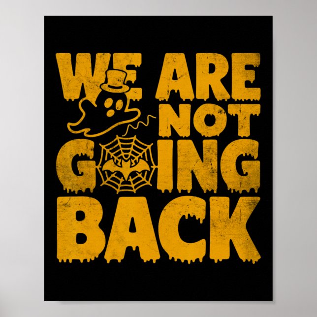 We're Not Going Ck Vote Kamala Harris Halloween Gh Poster (Front)