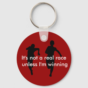 We're not running a real race unless I'm winning Key Ring
