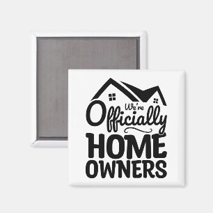 We're Officially Homeowners Cool Family House meme Magnet