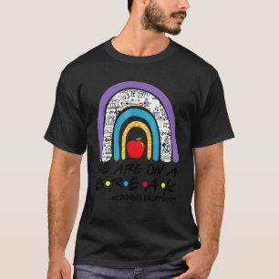 We're On Break Happy Last Day Of School Counselor T-Shirt