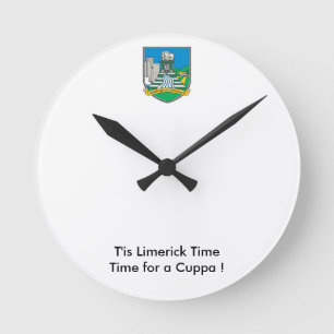 Were on Limerick Time-Time for a Cuppa. Round Clock