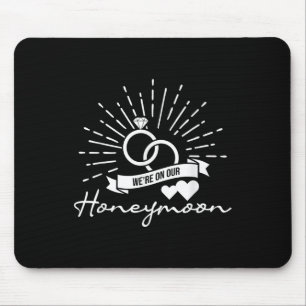 Were On Our Honeymoon - Love Marriage Couple Bride Mouse Pad