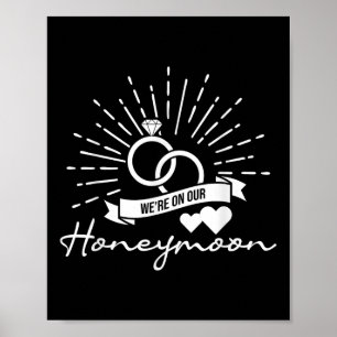 Were On Our Honeymoon - Love Marriage Couple Bride Poster