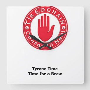 Were on Tyrone Time-Time for a Brew. Square Wall Clock
