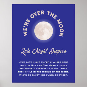 We're Over The Moon Baby Shower Late Night Diapers Poster