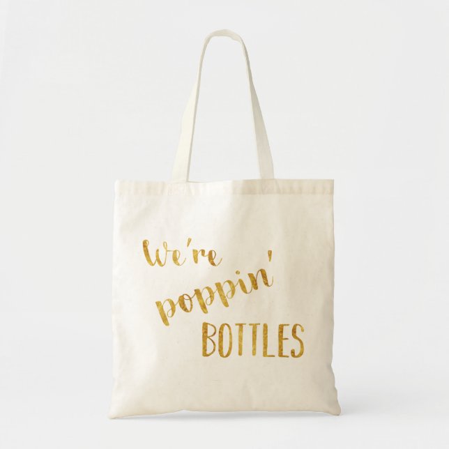 We're poppin' bottles bridesmaid bachelorette Tote (Front)