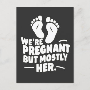We're Pregnant but Mostly Her Funny Pregnancy Dad Announcement Postcard