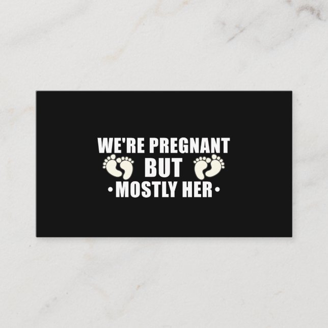 We're Pregnant But Mostly Her Pregnant Wife Business Card (Front)