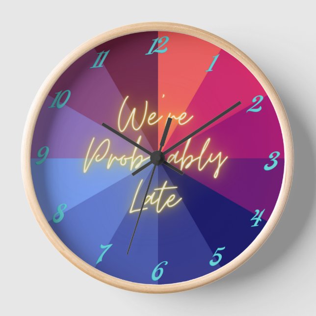 We're Probably Late Clock (Front)