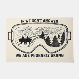 We're Probably Skiing Mat, Skiing  Doormat