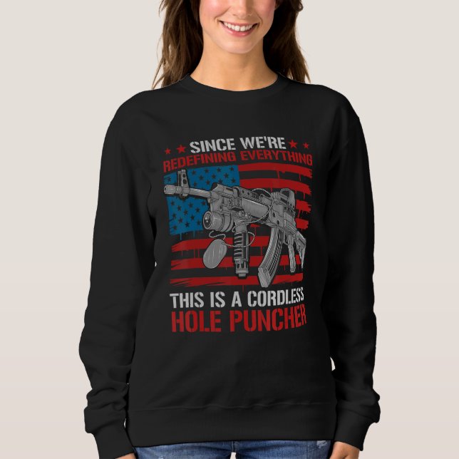 We're Redefining Everything This Is A Cordless Hol Sweatshirt (Front)