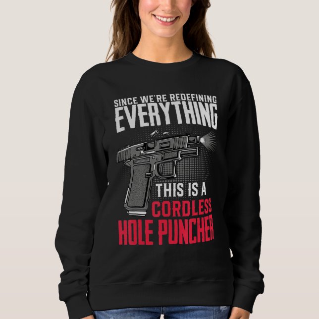 We're Redefining Everything This Is A Cordless Hol Sweatshirt (Front)