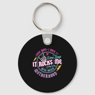 Were Rocking Motherhood Some Days I Rock It Funny Key Ring