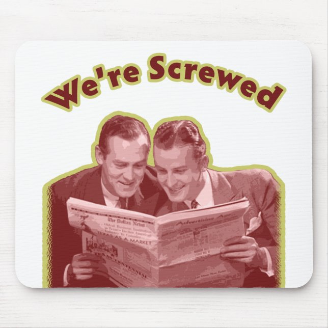 We're Screwed Mouse Pad (Front)