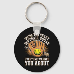 We're The Crazy Softll Squad Funny Softll Squad Key Ring