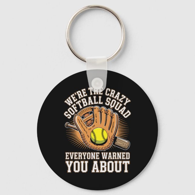 We're The Crazy Softll Squad Funny Softll Squad  Key Ring (Front)