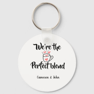 We're the perfect blend coffee love valentine'name key ring