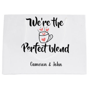 We're the perfect blend coffee love valentine'name large gift bag