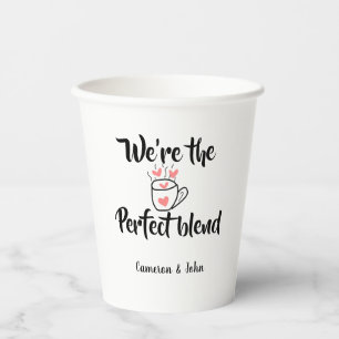 We're the perfect blend coffee love valentine'name paper cups