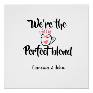We're the perfect blend coffee love valentine'name poster