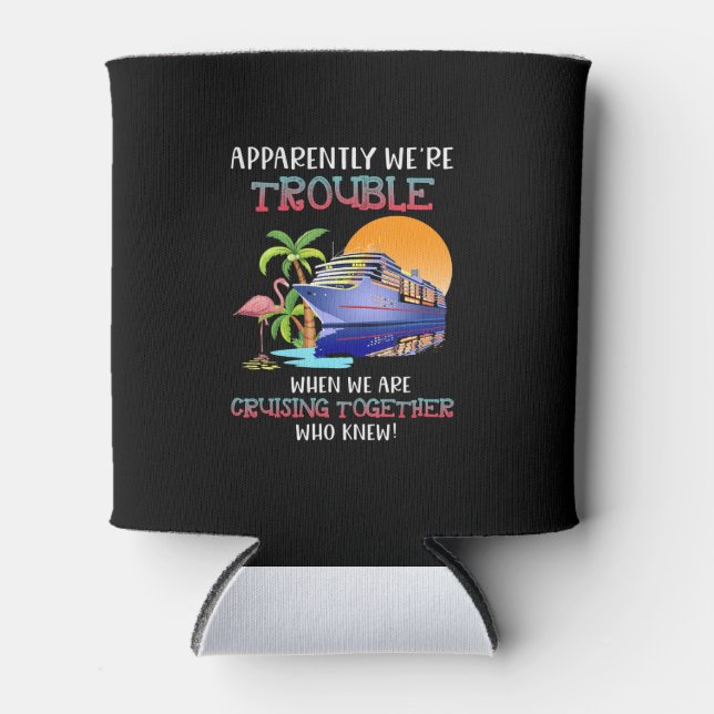 Were Trouble When We Are Cruising Toger Flamingo Can Cooler (Front)
