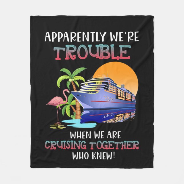 Were Trouble When We Are Cruising Toger Flamingo Fleece Blanket (Front)