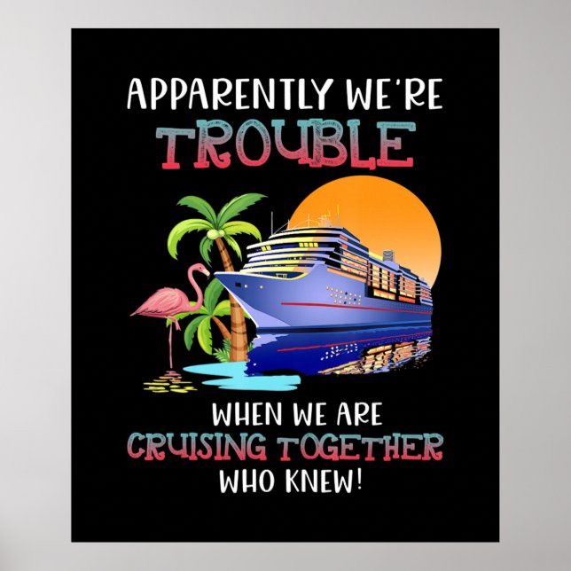 Were Trouble When We Are Cruising Toger Flamingo Poster (Front)