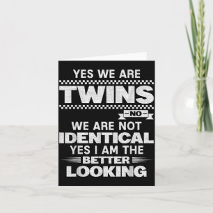 Were Twins We Are Not Identical Twin Funny Quotes Card