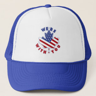 WE'RE WITH YOU TRUCKER HAT