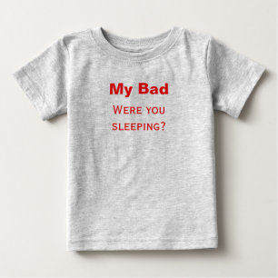 Were You Sleeping? Romper for Baby T-Shirt
