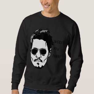 Were You There Isn't Happy Hour Anytime Mega Pint Sweatshirt