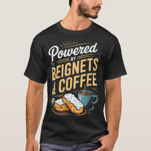 Wered By Beignets And Coffee Funny New Orleans Quo T-Shirt