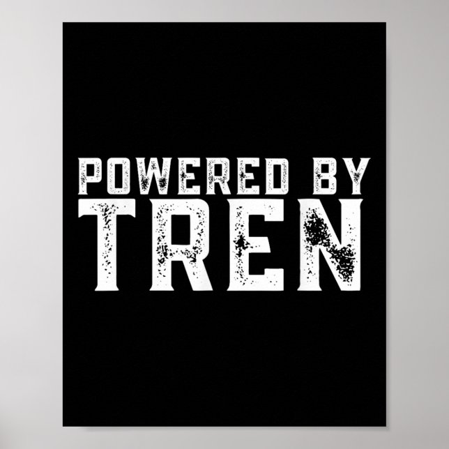 Wered By Tren _ Legalize Anabolic Steroids _ Funny Poster (Front)