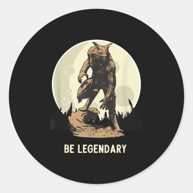 Werewolf Be Legendary Motivational Insrational  Classic Round Sticker (Front)