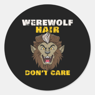 Werewolf Hair Don't Care Funny Halloween Gift Desi Classic Round Sticker