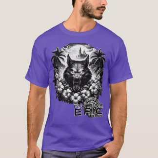 Werewolf Its Going to be Epic Orlando Florida Them T-Shirt