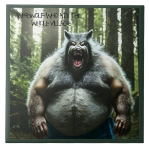 Werewolf Who Ate The Whole Village w text lg tile