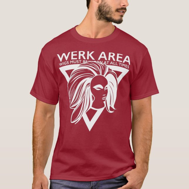 Werk Area Funny Drag Queen T-Shirt (Front)