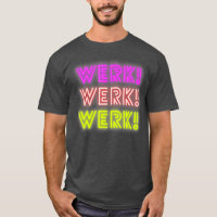 Werk You Betta Werk Drag Queen Lovers Werk Room