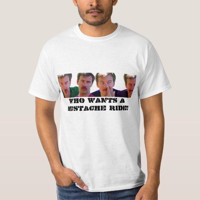 wes t shirt 1, WHO WANTS A MUSTACHE RIDE! (Front)