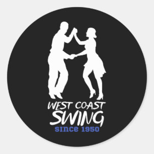 West Coast Swing Dance Since 1950 - West Coast Swi Classic Round Sticker
