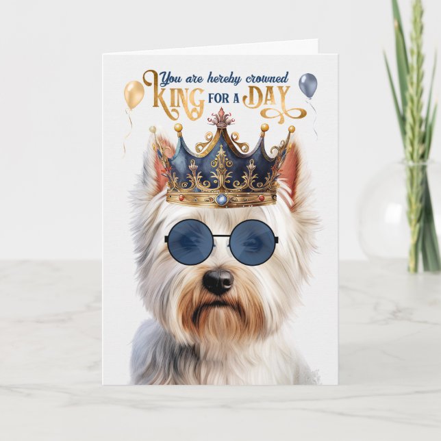 West Highland Terrier King for Day Funny Birthday Card (Front)