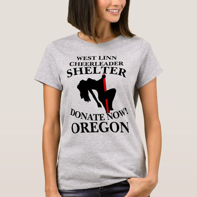 WEST LINN CHEERLEADER SHELTER DONATE NOW OREGON T-Shirt (Front)