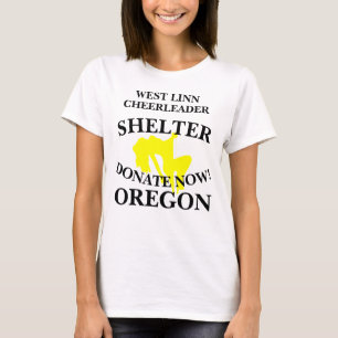 WEST LINN CHEERLEADER SHELTER DONATE NOW OREGON T-Shirt