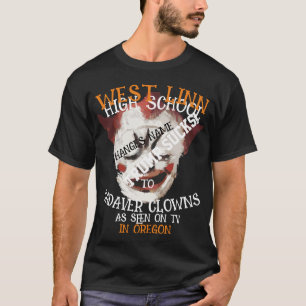 WEST LINN HIGH SCHOOL TO CADAVER CLOWNS 2040 T-Shirt