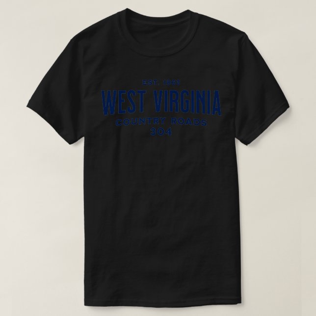 West Virginia 304 Home Country Roads country  T-Shirt (Design Front)
