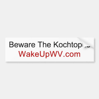 West Virginia - Beware The Kochtopus Bumper Sticker