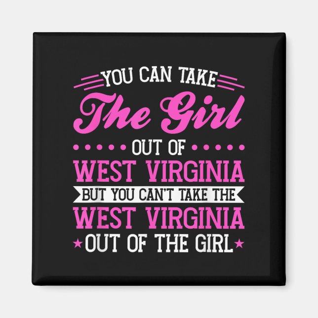 West Virginia Girl Can't Take Out The West Virgini Magnet (Front)
