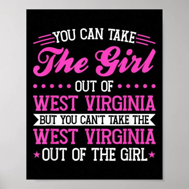 West Virginia Girl Can't Take Out The West Virgini Poster (Front)